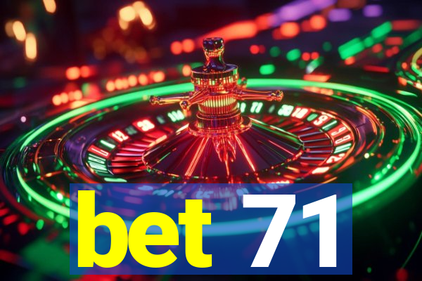 bet 71